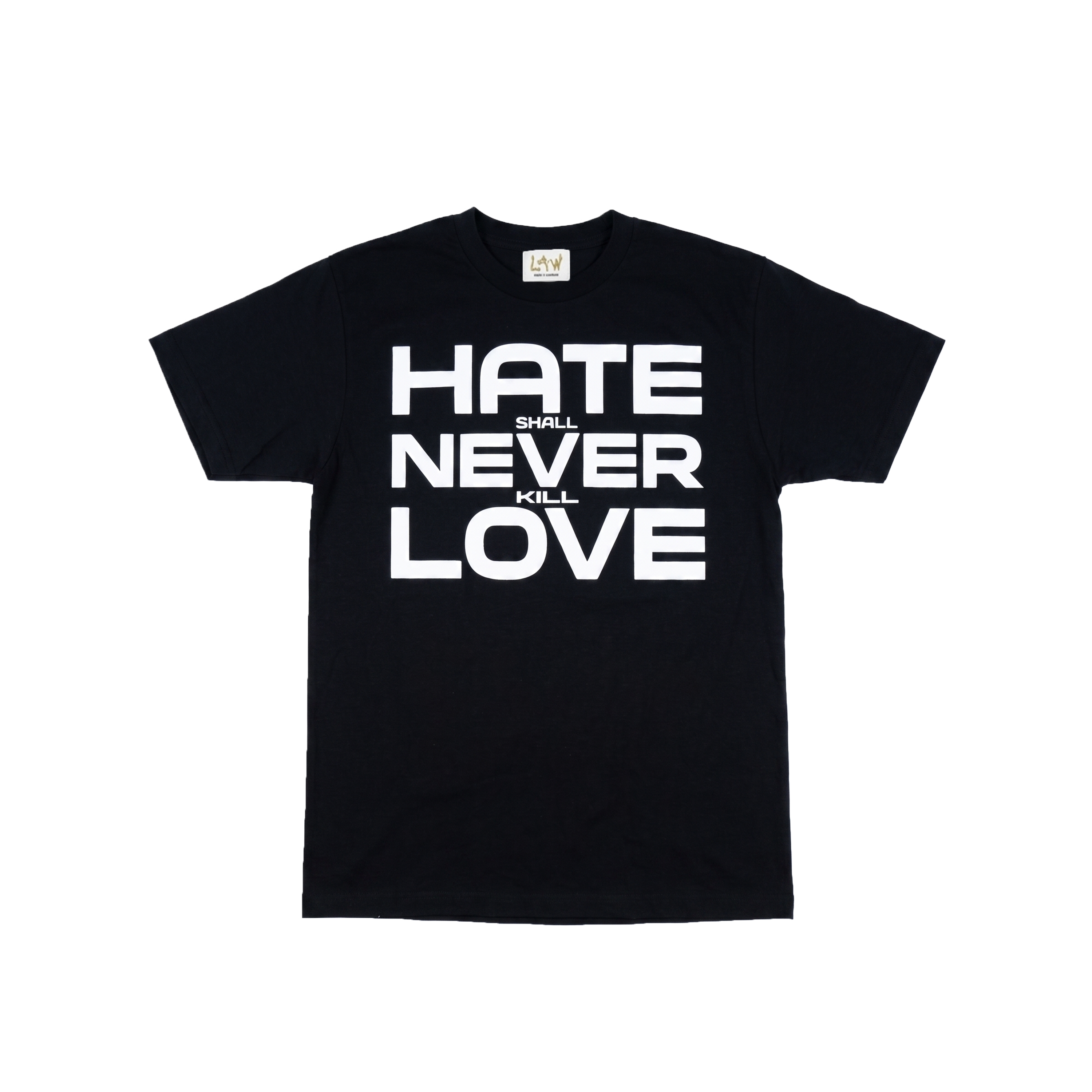 Hate Shall Never Kill Love T Shirt